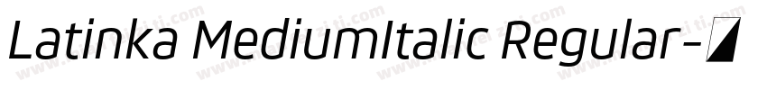Latinka MediumItalic Regular字体转换
